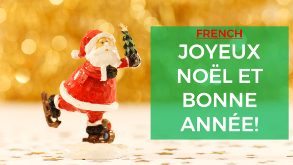 how-to-say-merry-christmas-and-happy-new-year-in-french